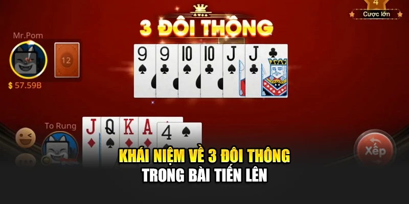 Khái niệm về 3 đôi thông trong bài tiến lên