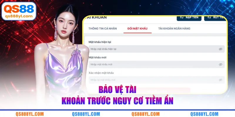 Bảo vệ tài khoản trước nguy cơ tiềm ẩn 