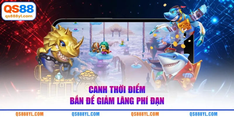 Canh thời điểm bắn để giảm lãng phí đạn