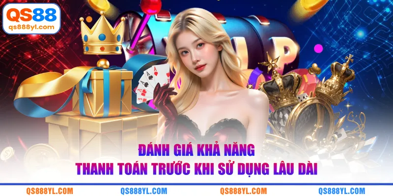 Đánh giá khả năng thanh toán trước khi sử dụng lâu dài