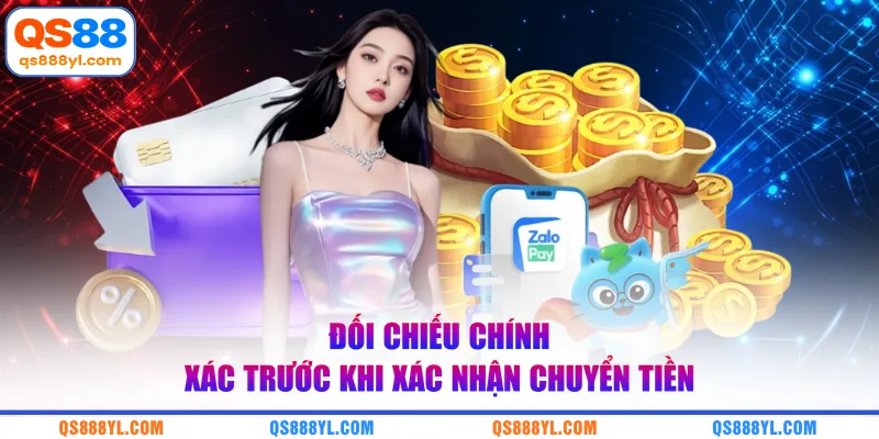 Đối chiếu chính xác trước khi xác nhận chuyển tiền 
