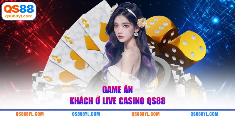 Game ăn khách ở live casino QS88