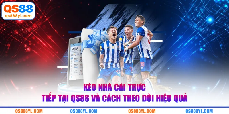 Kèo nhà cái trực tiếp