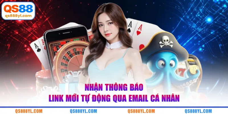 Nhận thông báo link mới tự động qua Email cá nhân