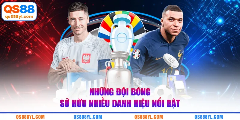Những đội bóng sở hữu nhiều danh hiệu nổi bật