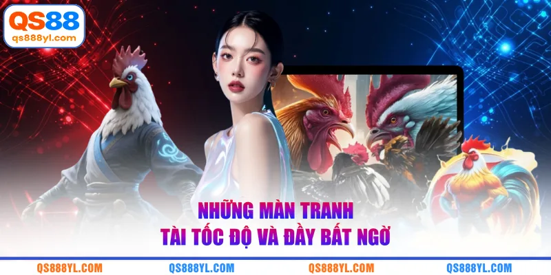 Những màn tranh tài tốc độ và đầy bất ngờ 