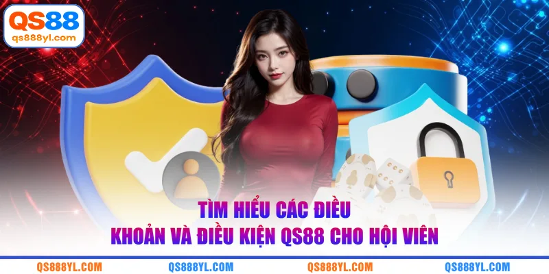 Tìm hiểu các điều khoản và điều kiện QS88 cho hội viên