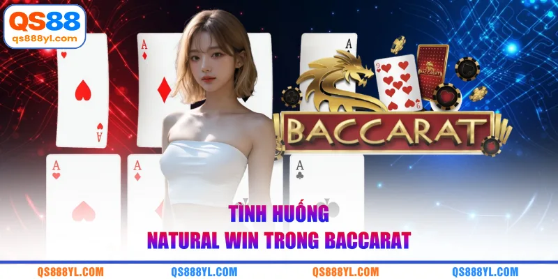 Tình huống Natural Win trong baccarat